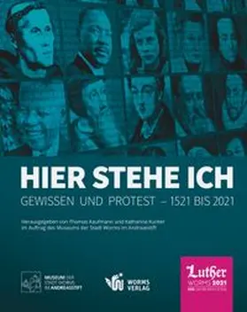 Kaufmann / Kunter / Museum der Stadt Worms im Andreasstift |  Hier stehe ich. Gewissen und Protest – 1521 bis 2021 | Buch |  Sack Fachmedien