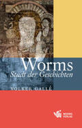 Gallé |  Worms – Stadt der Geschichten | Buch |  Sack Fachmedien