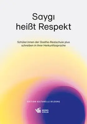 Schülerinnen und Schüler der Goethe-Realschule plus, Koblenz | Saygi heißt Respekt | Buch | 978-3-947884-67-4 | www.sack.de