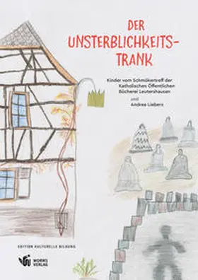 Kinder vom Schmökertreff der Katholischen Öffentlichen Bücherei Leutershausen / Liebers |  Der Unsterblichkeitstrank | Buch |  Sack Fachmedien