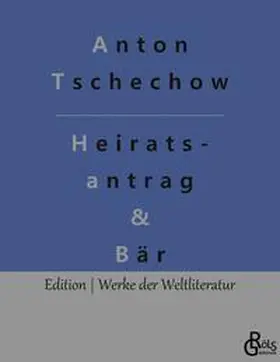 Tschechow / Gröls-Verlag / Cechov |  Ein Heiratsantrag & Der Bär | Buch |  Sack Fachmedien