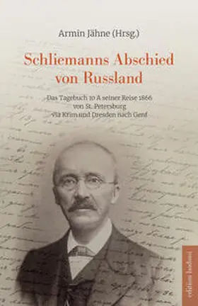 Jähne / Schliemann / Kouschil |  Schliemanns Abschied von Russland | Buch |  Sack Fachmedien