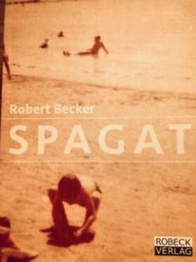 Becker | Becker, R: Spagat | Buch | 978-3-947928-00-2 | sack.de