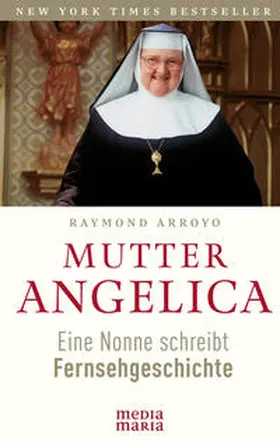 Arroyo |  Mutter Angelica | Buch |  Sack Fachmedien