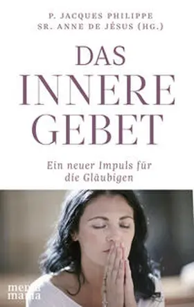 Philippe / de Jésus / Jésus |  Das innere Gebet | Buch |  Sack Fachmedien