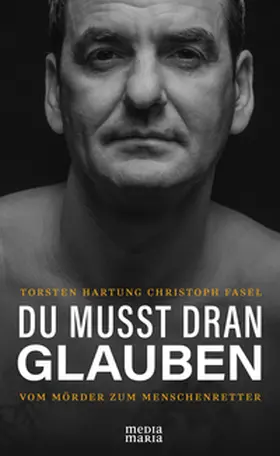 Hartung / Fasel |  DU MUSST DRAN GLAUBEN | Buch |  Sack Fachmedien