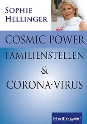 Hellinger |  Cosmic Power, Familienstellen und Corona-Virus | eBook | Sack Fachmedien