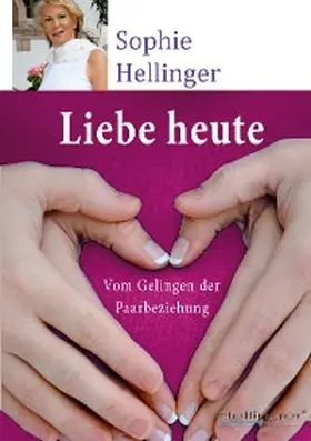 Hellinger |  Liebe heute | eBook | Sack Fachmedien