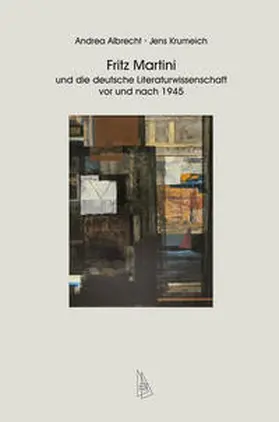 Albrecht / Krumeich |  Fritz Martini und die deutsche Literaturwissenschaft vor und nach 1945 | Buch |  Sack Fachmedien