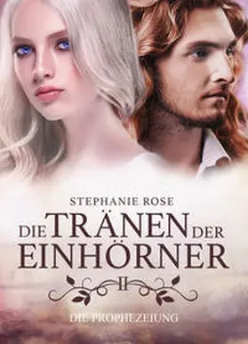 Rose |  Die Tränen der Einhörner II | Buch |  Sack Fachmedien
