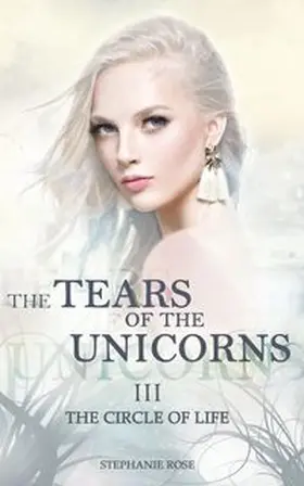 Rose |  The Tears of the Unicorns III | Buch |  Sack Fachmedien