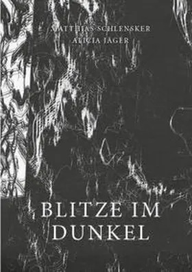 Schlensker / Jäger |  Blitze im Dunkel | Buch |  Sack Fachmedien