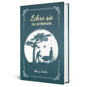 Beeke / VOH | Lehre sie zu arbeiten | Buch | 978-3-947978-09-0 | www.sack.de