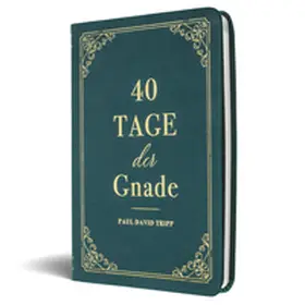 D. Tripp / VOH / Tripp |  40 Tage der Gnade | Buch |  Sack Fachmedien
