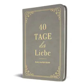 D. Tripp / VOH / Tripp | 40 Tage der Liebe | Buch | 978-3-947978-44-1 | www.sack.de