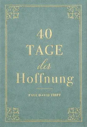 Tripp / Hope |  40 Tage der Hoffnung | eBook | Sack Fachmedien