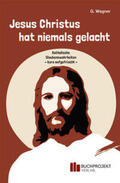 Wagner |  Jesus Christus hat niemals gelacht | Buch |  Sack Fachmedien