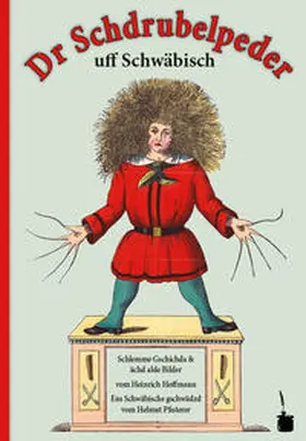 Hoffmann |  Der Struwwelpeter schwäbisch - Dr Schdrubelpeder | Buch |  Sack Fachmedien