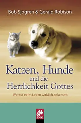 Sjogren / Robison |  Katzen, Hunde und die Herrlichkeit Gottes | Buch |  Sack Fachmedien