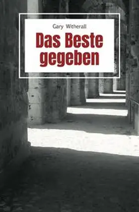 Witherall |  Das Beste gegeben | Buch |  Sack Fachmedien