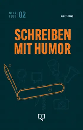 Franz |  Werkzeug: Schreiben mit Humor | Buch |  Sack Fachmedien