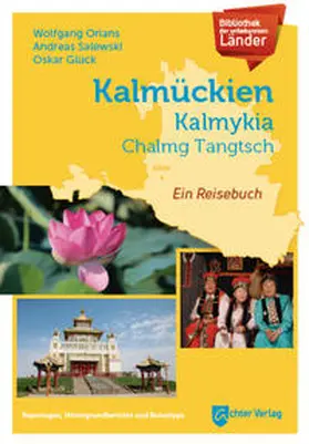 Orians / Salewski / Glück |  Bibliothek der unbekannten Länder: Kalmückien | Buch |  Sack Fachmedien