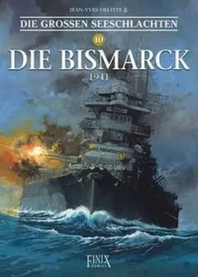 Delitte |  Die Großen Seeschlachten 10 / Die Bismarck 1941 | Buch |  Sack Fachmedien