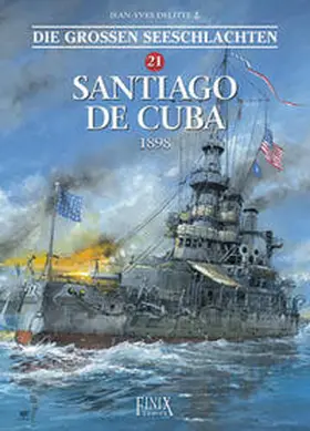 Delitte |  Die Großen Seeschlachten / Santiago de Cuba 1898 | Buch |  Sack Fachmedien