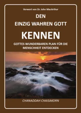 Chaisakorn |  Den einzig wahren Gott kennen | Buch |  Sack Fachmedien