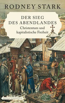 Stark |  Der Sieg des Abendlandes. Christentum und kapitalistische Freiheit | eBook | Sack Fachmedien