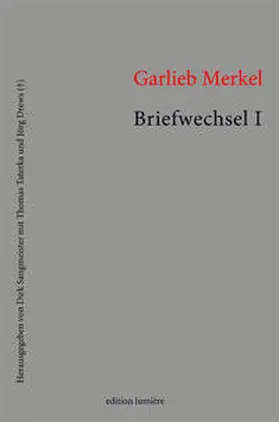 Dirk / Merkel |  Garlieb Merkel. Briefwechsel. Band I: Texte | Buch |  Sack Fachmedien