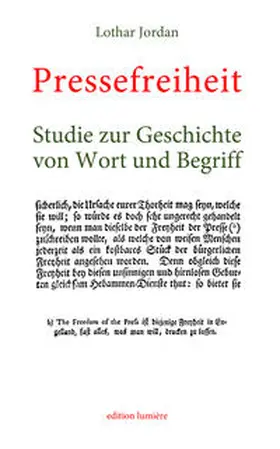 Jordan |  Pressefreiheit. Studie zur Geschichte von Wort und Begriff | Buch |  Sack Fachmedien