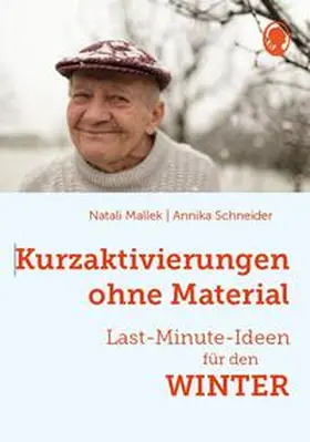 Mallek / Schneider |  Kurzaktivierungen ohne Material. Last-Minute-Ideen für den Winter | Buch |  Sack Fachmedien