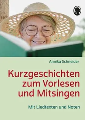 Schneider / Mallek |  Kurzgeschichten zum Vorlesen und Mitsingen für Senioren | Buch |  Sack Fachmedien