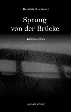 Peuckmann |  Sprung von der Brücke | Buch |  Sack Fachmedien