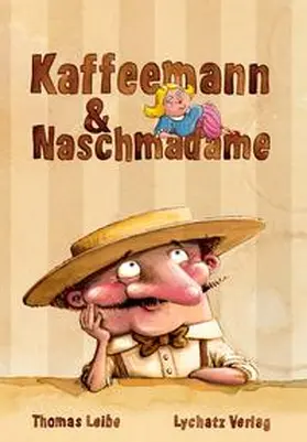 Leibe |  Kaffeemann & Naschmadam | Buch |  Sack Fachmedien