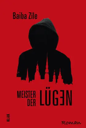 Zile / Zile / Zi¯le |  Meister der Lügen | Buch |  Sack Fachmedien