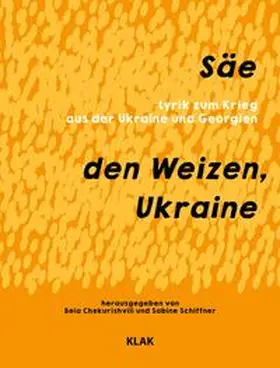 Chekurishvili / Schiffner |  Säe den Weizen, Ukraine | Buch |  Sack Fachmedien