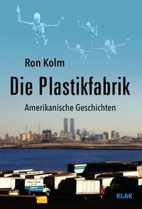 Kolm |  Die Plastikfabrik | Buch |  Sack Fachmedien
