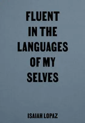 Lopaz / Nixon |  Fluent in the Languages of my Selves | Buch |  Sack Fachmedien