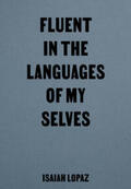 Lopaz / Nixon |  Fluent in the Languages of my Selves | Buch |  Sack Fachmedien