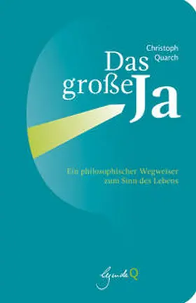 Quarch |  Das große Ja | Buch |  Sack Fachmedien