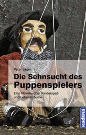 Jäger | Jäger, P: Sehnsucht des Puppenspielers | Buch | 978-3-948218-18-8 | sack.de