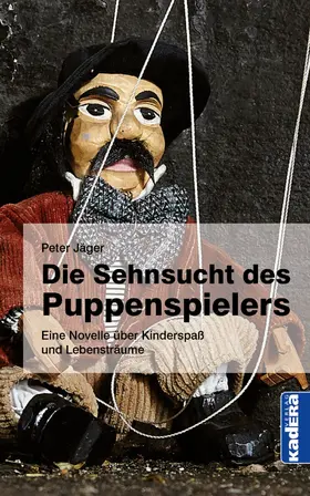 Jäger |  Die Sehnsucht des Puppenspielers | eBook | Sack Fachmedien