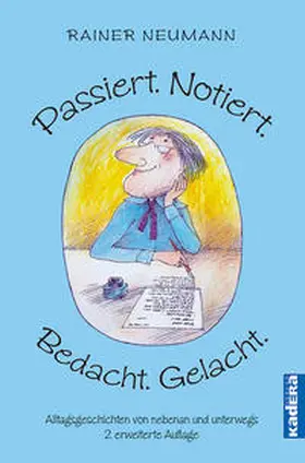 Neumann |  Passiert. Notiert. Bedacht. Gelacht. | Buch |  Sack Fachmedien