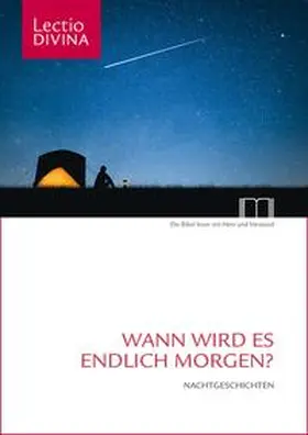 Katholisches Bibelwerk e. V. | Wann wird es endlich Morgen? | Buch | 978-3-948219-74-1 | sack.de