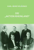 Keldungs |  Die "Aktion Rheinland" | Buch |  Sack Fachmedien