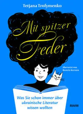 Trofymenko |  Mit spitzer Feder | Buch |  Sack Fachmedien