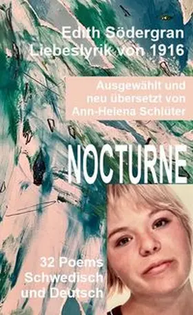 Schlüter / Södergran |  NOCTURNE - Edith Södergran. Liebes-Lyrik von 1916 | Buch |  Sack Fachmedien