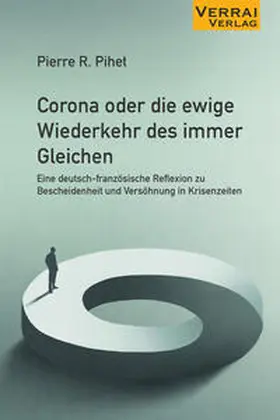 Pihet |  Corona oder die ewige Wiederkehr des immer Gleichen | Buch |  Sack Fachmedien